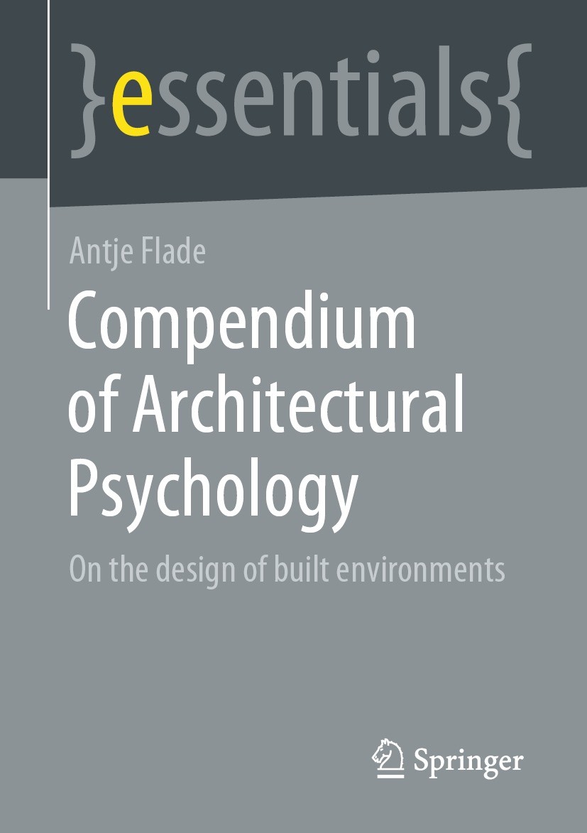 Titlebook: Compendium of Architectural Psychology; On the design of bui Antje Flade Book 2021 Springer Fachmedien Wiesbaden GmbH, part of Springer Nat Titlebook: Compendium of Architectural Psychology; On the design of bui Antje Flade Book 2021 Springer Fachmedien Wiesbaden GmbH, part of Springer Nat