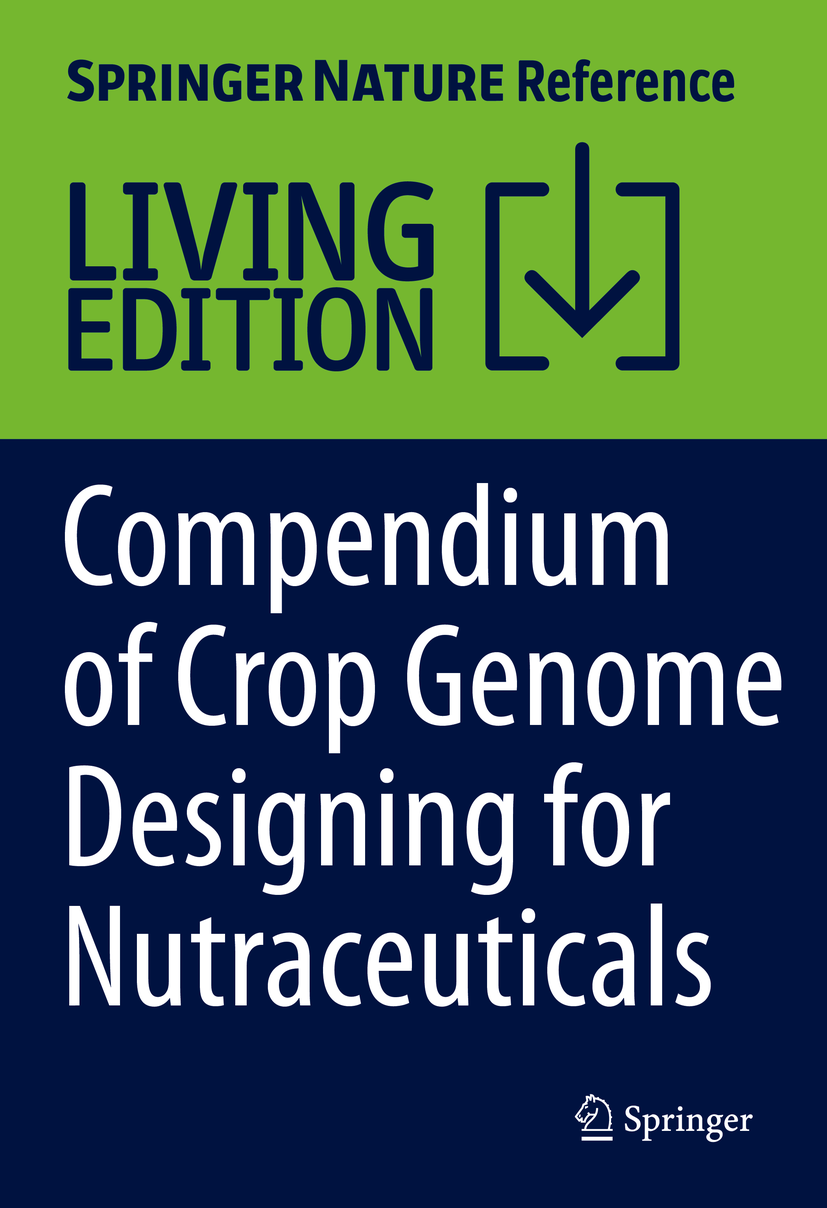 Titlebook: Compendium of Crop Genome Designing for Nutraceuticals; Chittaranjan Kole Living reference work 20230th edition AGRIGENOMICS.NUTRACEUTICA Titlebook: Compendium of Crop Genome Designing for Nutraceuticals; Chittaranjan Kole Living reference work 20230th edition AGRIGENOMICS.NUTRACEUTICA