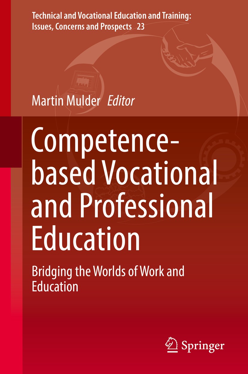 Titlebook: Competence-based Vocational and Professional Education; Bridging the Worlds Martin Mulder Book 2017 Springer International Publishing Swit Titlebook: Competence-based Vocational and Professional Education; Bridging the Worlds Martin Mulder Book 2017 Springer International Publishing Swit