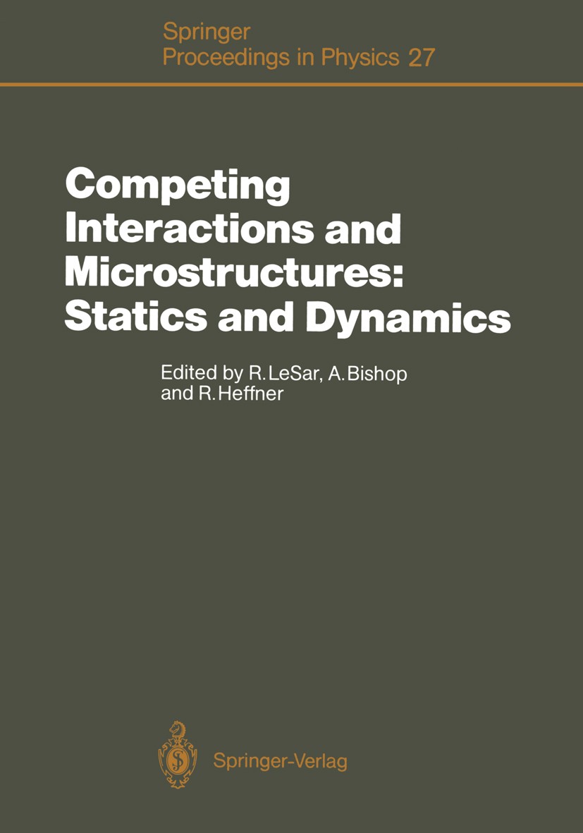 Titlebook: Competing Interactions and Microstructures: Statics and Dynamics; Proceedings of the C Richard LeSar,Alan Bishop,Robert Heffner Conference Titlebook: Competing Interactions and Microstructures: Statics and Dynamics; Proceedings of the C Richard LeSar,Alan Bishop,Robert Heffner Conference