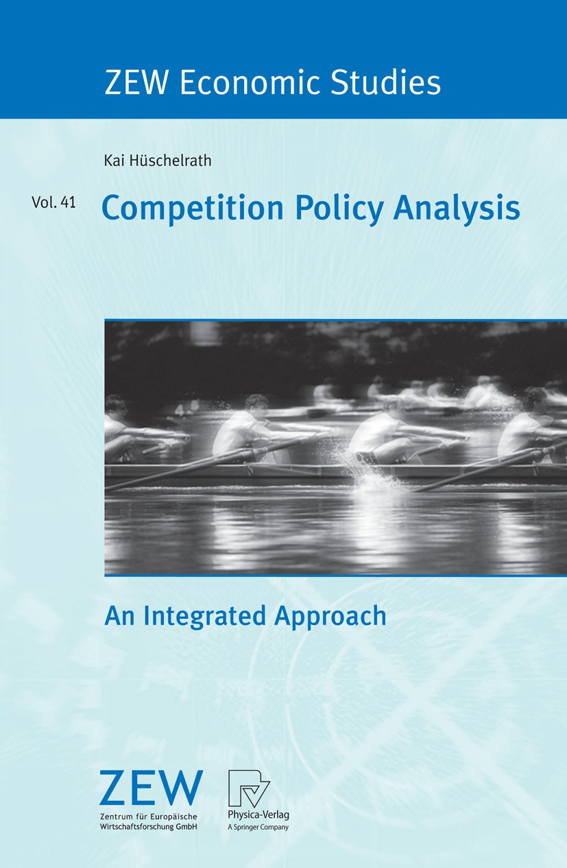 Titlebook: Competition Policy Analysis; An Integrated Approa Kai Hüschelrath Book 2009 Physica-Verlag Heidelberg 2009 Antitrust Law.Cartels.Horizontal Titlebook: Competition Policy Analysis; An Integrated Approa Kai Hüschelrath Book 2009 Physica-Verlag Heidelberg 2009 Antitrust Law.Cartels.Horizontal