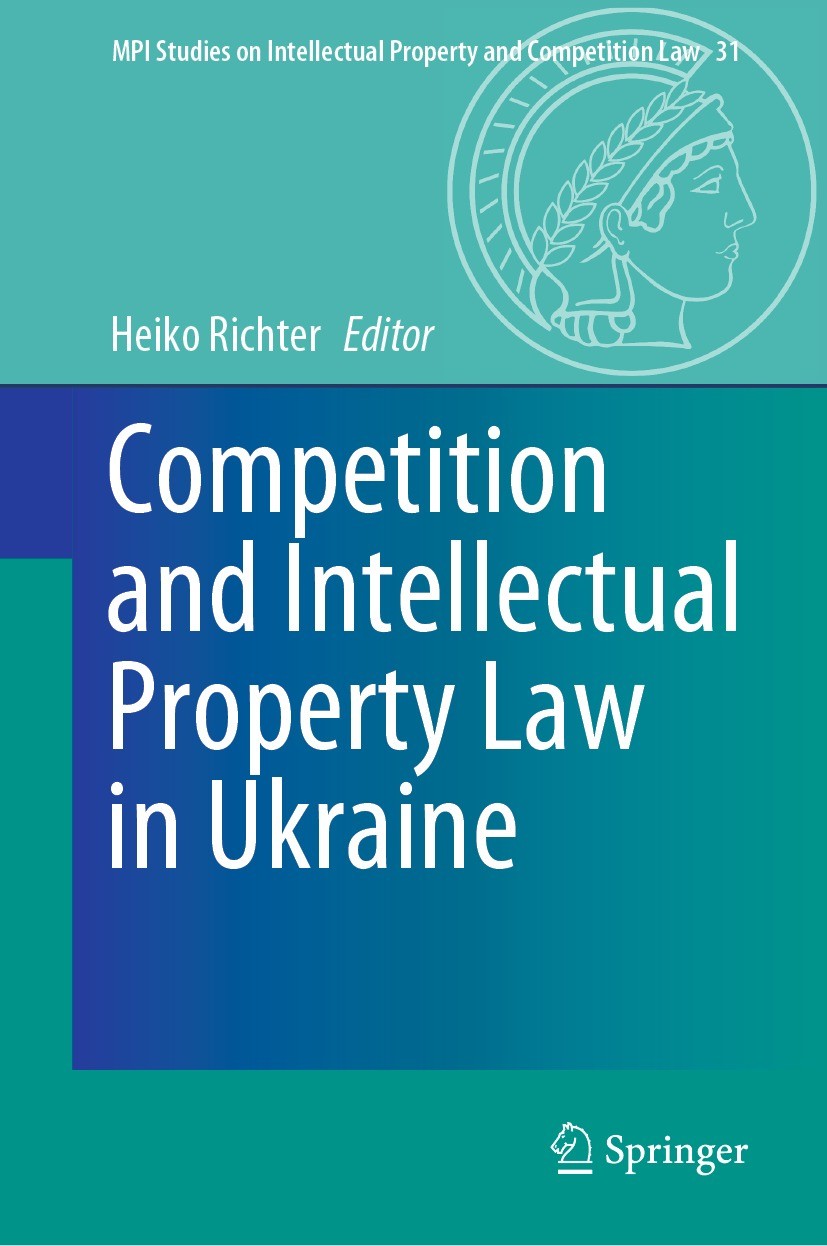 Titlebook: Competition and Intellectual Property Law in Ukraine;  Heiko Richter Conference proceedings 2023 Springer-Verlag GmbH Germany, part of Spri