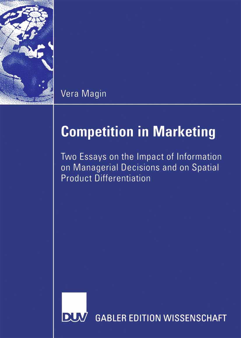Titlebook: Competition in Marketing; Two Essays on the Im Vera Magin Book 2006 Gabler Verlag | Springer Fachmedien Wiesbaden GmbH, Wiesbaden 2006 Mana Titlebook: Competition in Marketing; Two Essays on the Im Vera Magin Book 2006 Gabler Verlag | Springer Fachmedien Wiesbaden GmbH, Wiesbaden 2006 Mana