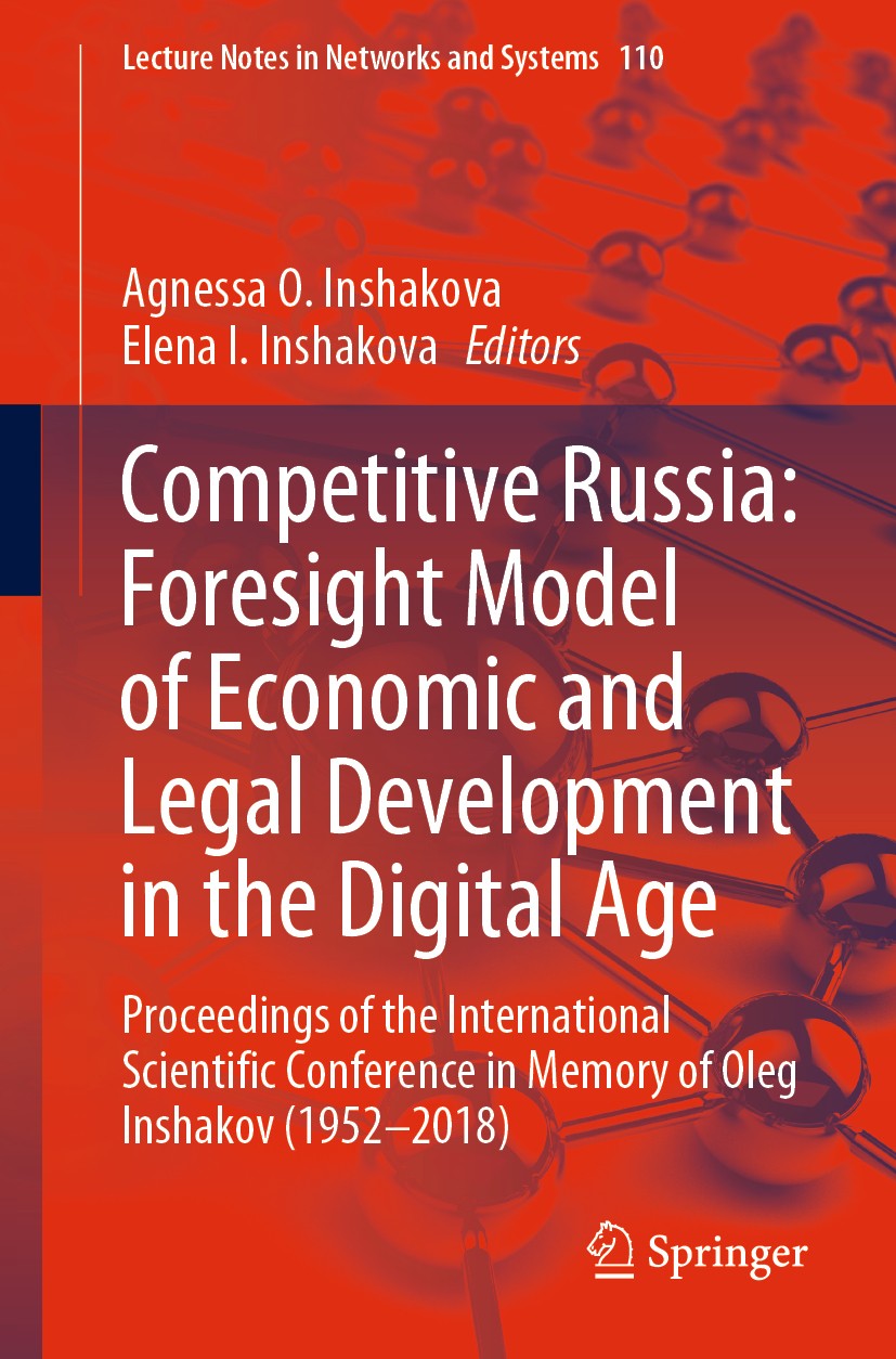Titlebook: Competitive Russia: Foresight Model of Economic and Legal Development in the Digital Age; Proceedings of the I Agnessa O. Inshakova,Elena I Titlebook: Competitive Russia: Foresight Model of Economic and Legal Development in the Digital Age; Proceedings of the I Agnessa O. Inshakova,Elena I