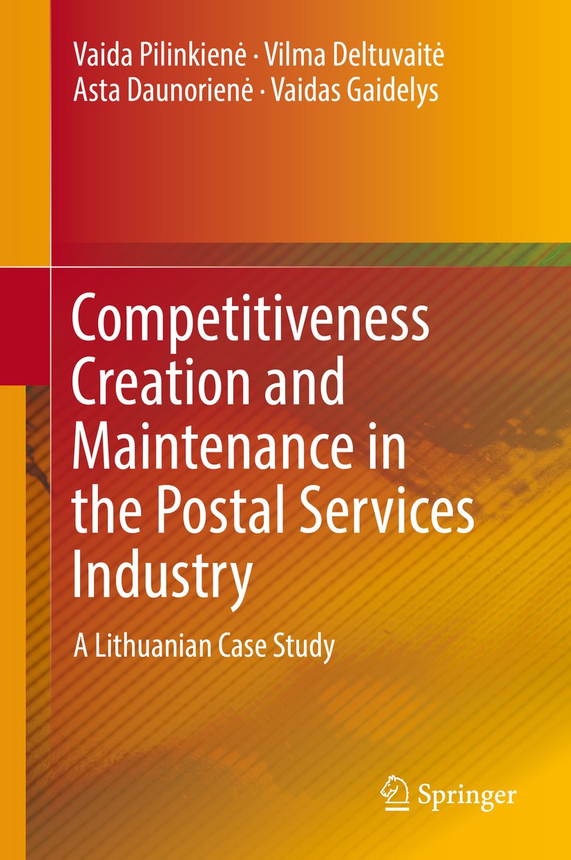 Titlebook: Competitiveness Creation and Maintenance in the Postal Services Industry; A Lithuanian Case St Vaida Pilinkienė,Vilma Deltuvaitė,Vaidas Gai Titlebook: Competitiveness Creation and Maintenance in the Postal Services Industry; A Lithuanian Case St Vaida Pilinkienė,Vilma Deltuvaitė,Vaidas Gai