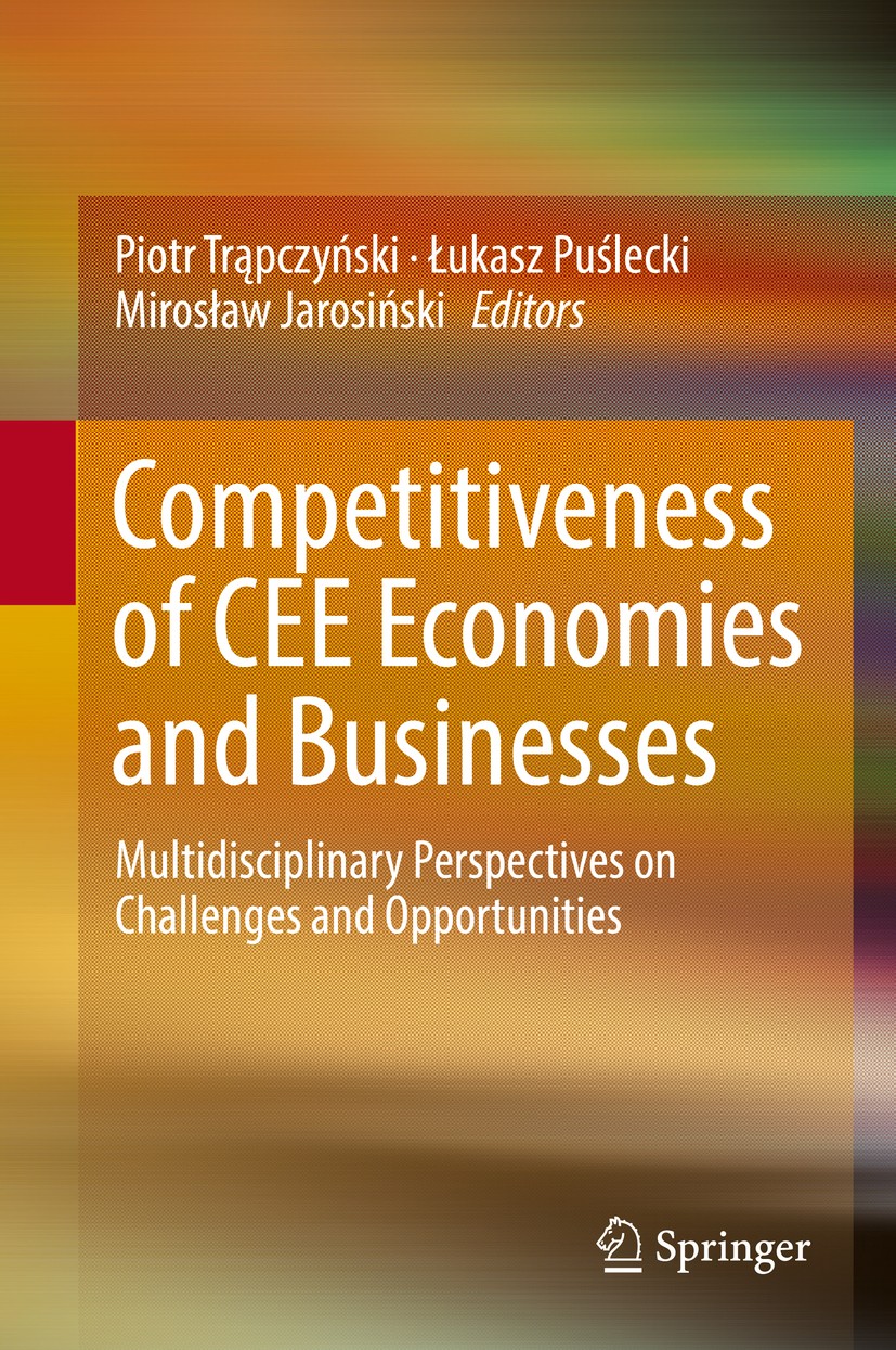Titlebook: Competitiveness of CEE Economies and Businesses; Multidisciplinary Pe Piotr Trąpczyński,Łukasz Puślecki,Mirosław Jarosiń Book 2016 Springer Titlebook: Competitiveness of CEE Economies and Businesses; Multidisciplinary Pe Piotr Trąpczyński,Łukasz Puślecki,Mirosław Jarosiń Book 2016 Springer