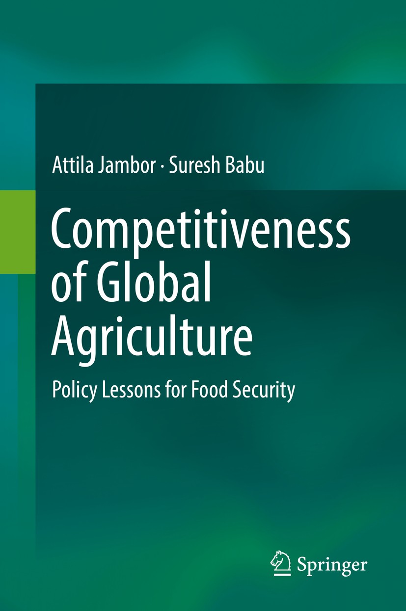 Titlebook: Competitiveness of Global Agriculture; Policy Lessons for F Attila Jambor,Suresh Babu Book 2016 Springer International Publishing Switzerla Titlebook: Competitiveness of Global Agriculture; Policy Lessons for F Attila Jambor,Suresh Babu Book 2016 Springer International Publishing Switzerla