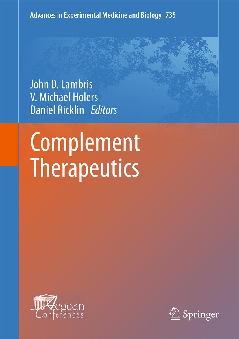 Titlebook: Complement Therapeutics; John D. Lambris,V. Michael Holers,Daniel Ricklin Book 2013 Springer Science+Business Media New York 2013 infectio Titlebook: Complement Therapeutics; John D. Lambris,V. Michael Holers,Daniel Ricklin Book 2013 Springer Science+Business Media New York 2013 infectio