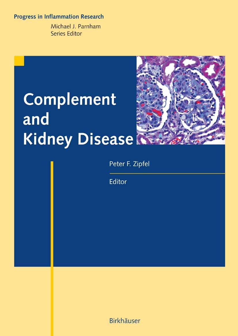 Titlebook: Complement and Kidney Disease; Peter F. Zipfel Book 2006 Birkhäuser Basel 2006 Complement system.Kidney diseases.biology.diseases.glomerul Titlebook: Complement and Kidney Disease; Peter F. Zipfel Book 2006 Birkhäuser Basel 2006 Complement system.Kidney diseases.biology.diseases.glomerul