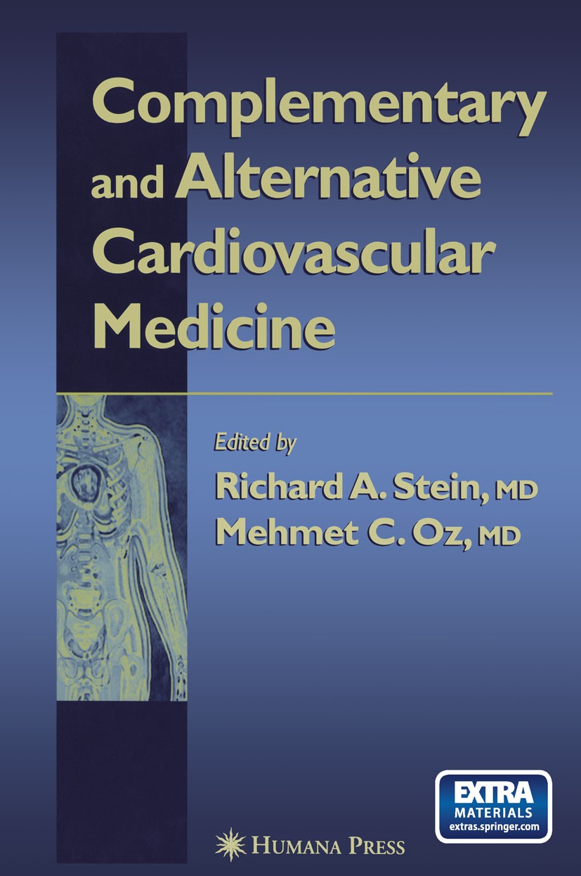 Titlebook: Complementary and Alternative Cardiovascular Medicine; Richard A. Stein (Associate Chairman of Medicine, Book 2004 Springer Science+Busin Titlebook: Complementary and Alternative Cardiovascular Medicine; Richard A. Stein (Associate Chairman of Medicine, Book 2004 Springer Science+Busin