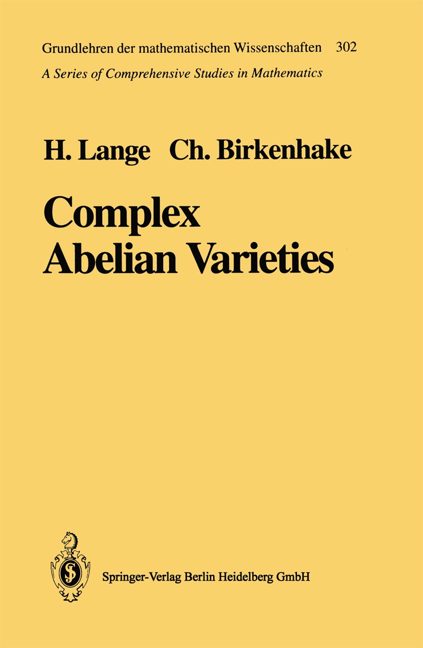 Titlebook: Complex Abelian Varieties; Herbert Lange,Christina Birkenhake Book 19921st edition Springer-Verlag Berlin Heidelberg 1992 Abelian varietie Titlebook: Complex Abelian Varieties; Herbert Lange,Christina Birkenhake Book 19921st edition Springer-Verlag Berlin Heidelberg 1992 Abelian varietie
