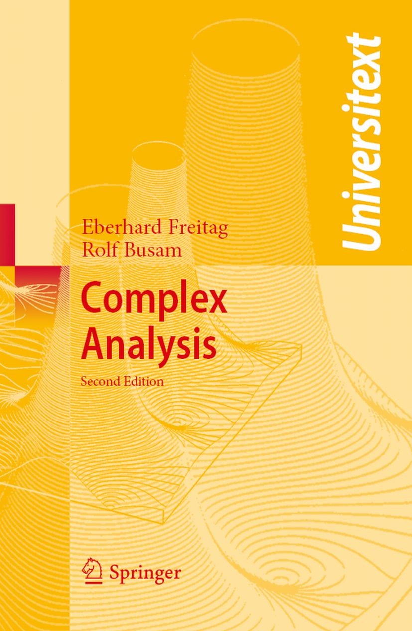Titlebook: Complex Analysis; Rolf Busam,Eberhard Freitag Textbook 2009Latest edition Springer-Verlag Berlin Heidelberg 2009 Complex Analysis.Elliptic Titlebook: Complex Analysis; Rolf Busam,Eberhard Freitag Textbook 2009Latest edition Springer-Verlag Berlin Heidelberg 2009 Complex Analysis.Elliptic