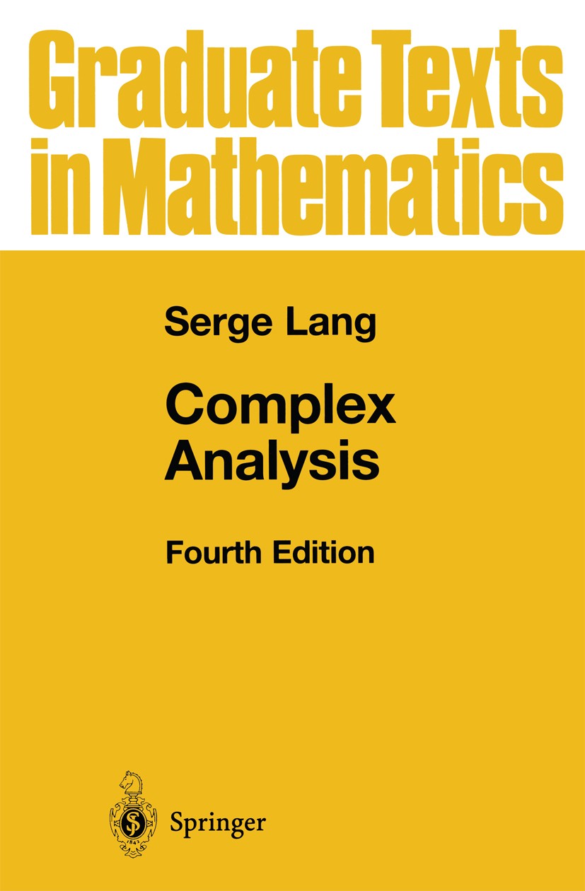 Titlebook: Complex Analysis; Serge Lang Textbook 1999Latest edition Springer Science+Business Media New York 1999 Cauchy‘s integral formula.Complex a Titlebook: Complex Analysis; Serge Lang Textbook 1999Latest edition Springer Science+Business Media New York 1999 Cauchy‘s integral formula.Complex a