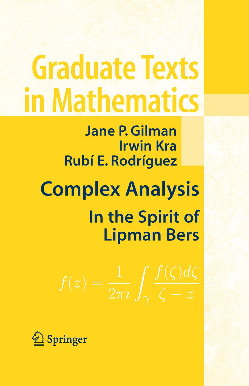 Titlebook: Complex Analysis; In the Spirit of Lip Jane P. Gilman,Irwin Kra,Rubí E. Rodríguez Textbook 20071st edition Springer-Verlag New York 2007 Co Titlebook: Complex Analysis; In the Spirit of Lip Jane P. Gilman,Irwin Kra,Rubí E. Rodríguez Textbook 20071st edition Springer-Verlag New York 2007 Co