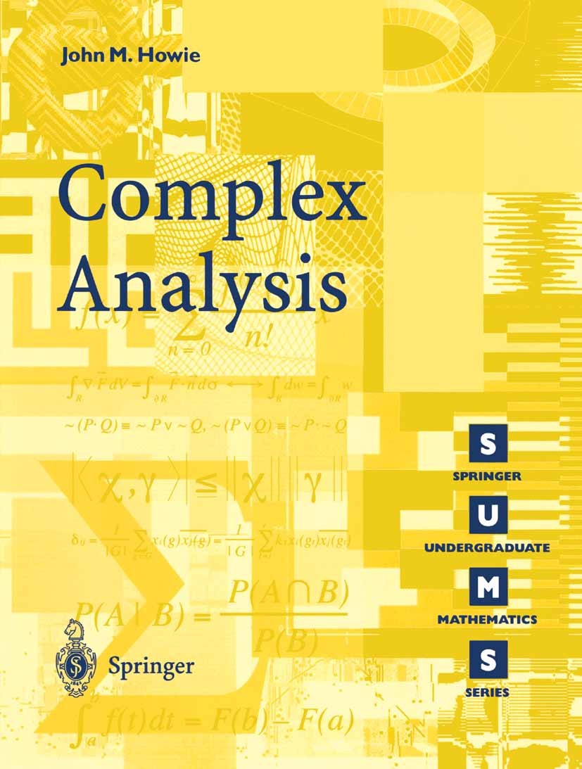 Titlebook: Complex Analysis; John M. Howie Textbook 2003 Springer-Verlag London 2003 Analysis.Complex analysis.Complex numbers.Functions of a complex Titlebook: Complex Analysis; John M. Howie Textbook 2003 Springer-Verlag London 2003 Analysis.Complex analysis.Complex numbers.Functions of a complex