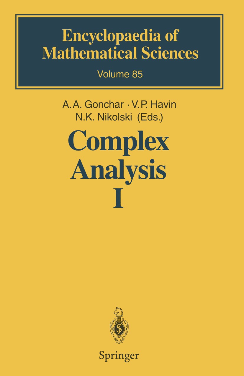 Titlebook: Complex Analysis I; Entire and Meromorph A. A. Gonchar,V. P. Havin,N. K. Nikolski Book 1997 Springer-Verlag Berlin Heidelberg 1997 Complex Titlebook: Complex Analysis I; Entire and Meromorph A. A. Gonchar,V. P. Havin,N. K. Nikolski Book 1997 Springer-Verlag Berlin Heidelberg 1997 Complex