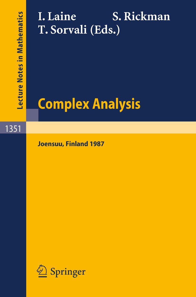 Titlebook: Complex Analysis Joensuu 1987; Proceedings of the X Ilpo Laine,Tuomas Sorvali,Seppo Rickman Conference proceedings 1988 Springer-Verlag Ber Titlebook: Complex Analysis Joensuu 1987; Proceedings of the X Ilpo Laine,Tuomas Sorvali,Seppo Rickman Conference proceedings 1988 Springer-Verlag Ber