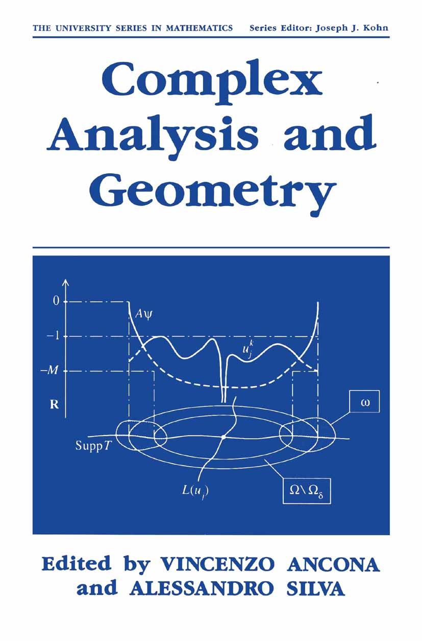 Titlebook: Complex Analysis and Geometry;  Vincenzo Ancona,Alessandro Silva Book 1993 Springer Science+Business Media New York 1993 Invariant.Manifold