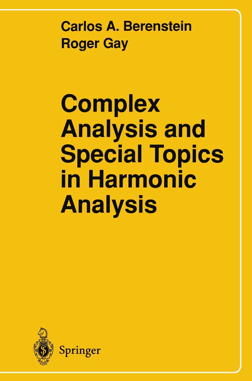 Titlebook: Complex Analysis and Special Topics in Harmonic Analysis; Carlos A. Berenstein,Roger Gay Book 1995 Springer-Verlag New York, Inc. 1995 Com Titlebook: Complex Analysis and Special Topics in Harmonic Analysis; Carlos A. Berenstein,Roger Gay Book 1995 Springer-Verlag New York, Inc. 1995 Com