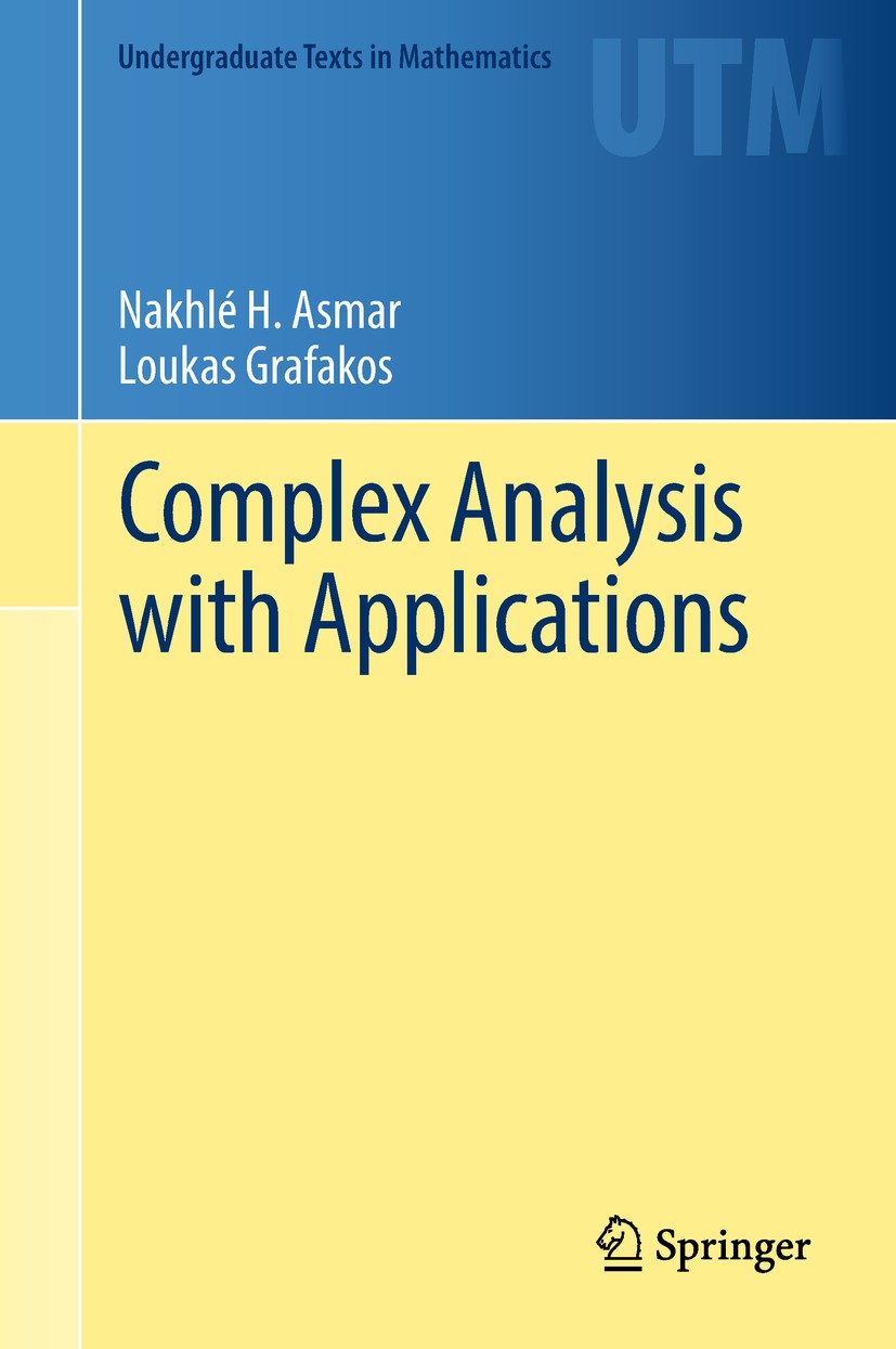 Titlebook: Complex Analysis with Applications; Nakhlé H. Asmar,Loukas Grafakos Textbook 2018 Springer Nature Switzerland AG 2018 complex analysis tex Titlebook: Complex Analysis with Applications; Nakhlé H. Asmar,Loukas Grafakos Textbook 2018 Springer Nature Switzerland AG 2018 complex analysis tex