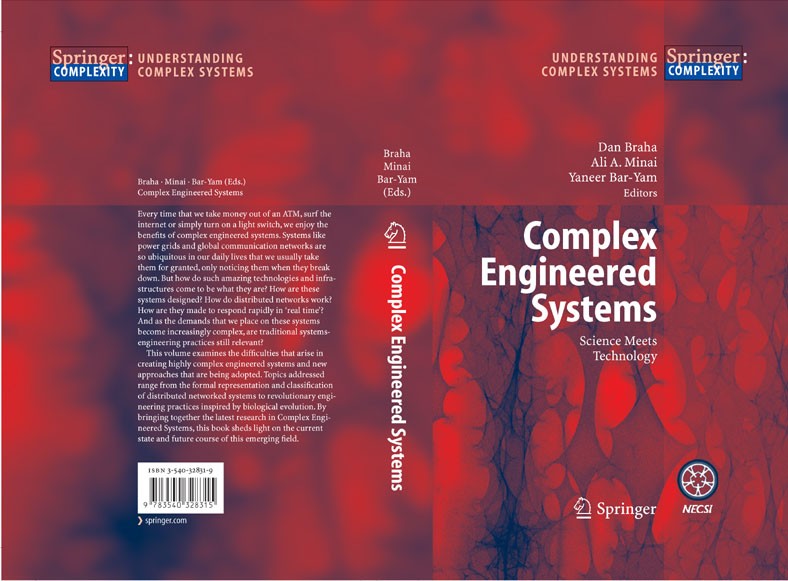 Titlebook: Complex Engineered Systems; Science Meets Techno Dan Braha,Ali A. Minai,Yaneer Bar-Yam Book 2006 Springer-Verlag Berlin Heidelberg 2006 Int Titlebook: Complex Engineered Systems; Science Meets Techno Dan Braha,Ali A. Minai,Yaneer Bar-Yam Book 2006 Springer-Verlag Berlin Heidelberg 2006 Int