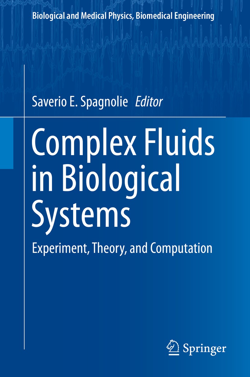 Titlebook: Complex Fluids in Biological Systems; Experiment, Theory, Saverio E. Spagnolie Book 2015 Springer Science+Business Media New York 2015 Act Titlebook: Complex Fluids in Biological Systems; Experiment, Theory, Saverio E. Spagnolie Book 2015 Springer Science+Business Media New York 2015 Act