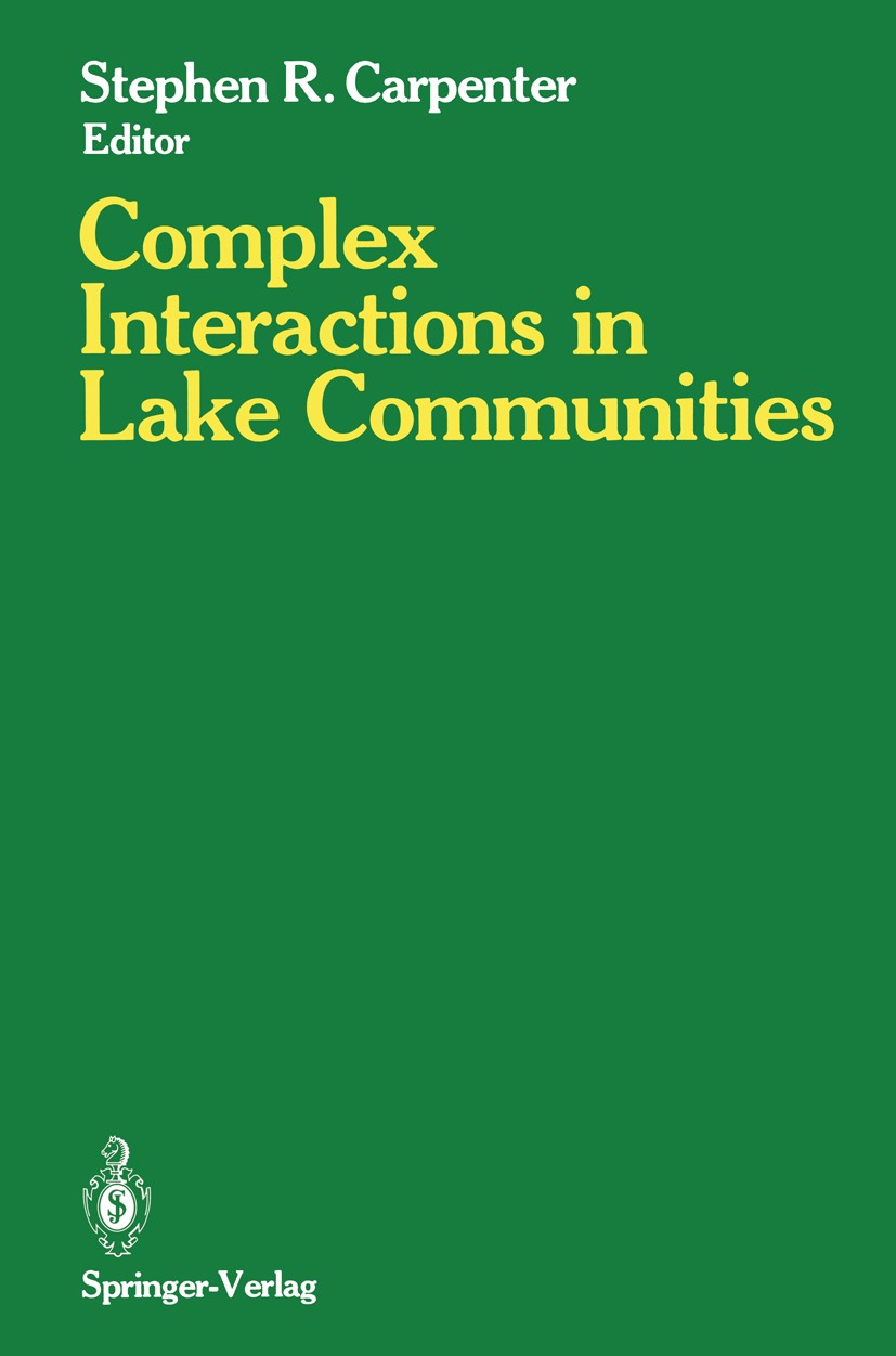 Titlebook: Complex Interactions in Lake Communities; Stephen R. Carpenter Book 1988 Springer-Verlag New York Inc. 1988 development.ecology.ecosystem. Titlebook: Complex Interactions in Lake Communities; Stephen R. Carpenter Book 1988 Springer-Verlag New York Inc. 1988 development.ecology.ecosystem.