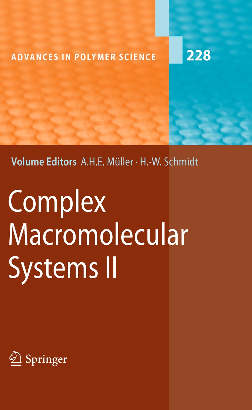 Titlebook: Complex Macromolecular Systems II; Axel H. E. Müller,Hans-Werner Schmidt Book 2010 Springer-Verlag Berlin Heidelberg 2010 Copolymer.morpho Titlebook: Complex Macromolecular Systems II; Axel H. E. Müller,Hans-Werner Schmidt Book 2010 Springer-Verlag Berlin Heidelberg 2010 Copolymer.morpho