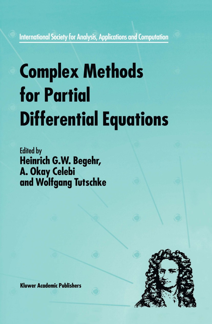 Titlebook: Complex Methods for Partial Differential Equations; Heinrich G. W. Begehr,A. Okay Celebi,Wolfgang Tuts Book 19991st edition Kluwer Academi Titlebook: Complex Methods for Partial Differential Equations; Heinrich G. W. Begehr,A. Okay Celebi,Wolfgang Tuts Book 19991st edition Kluwer Academi