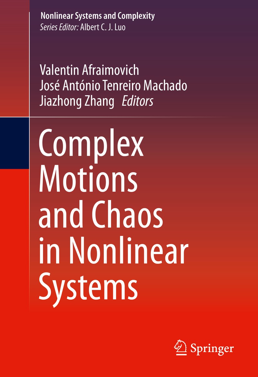 Titlebook: Complex Motions and Chaos in Nonlinear Systems; Valentin Afraimovich,José António Tenreiro Machado Book 2016 Springer International Publis Titlebook: Complex Motions and Chaos in Nonlinear Systems; Valentin Afraimovich,José António Tenreiro Machado Book 2016 Springer International Publis