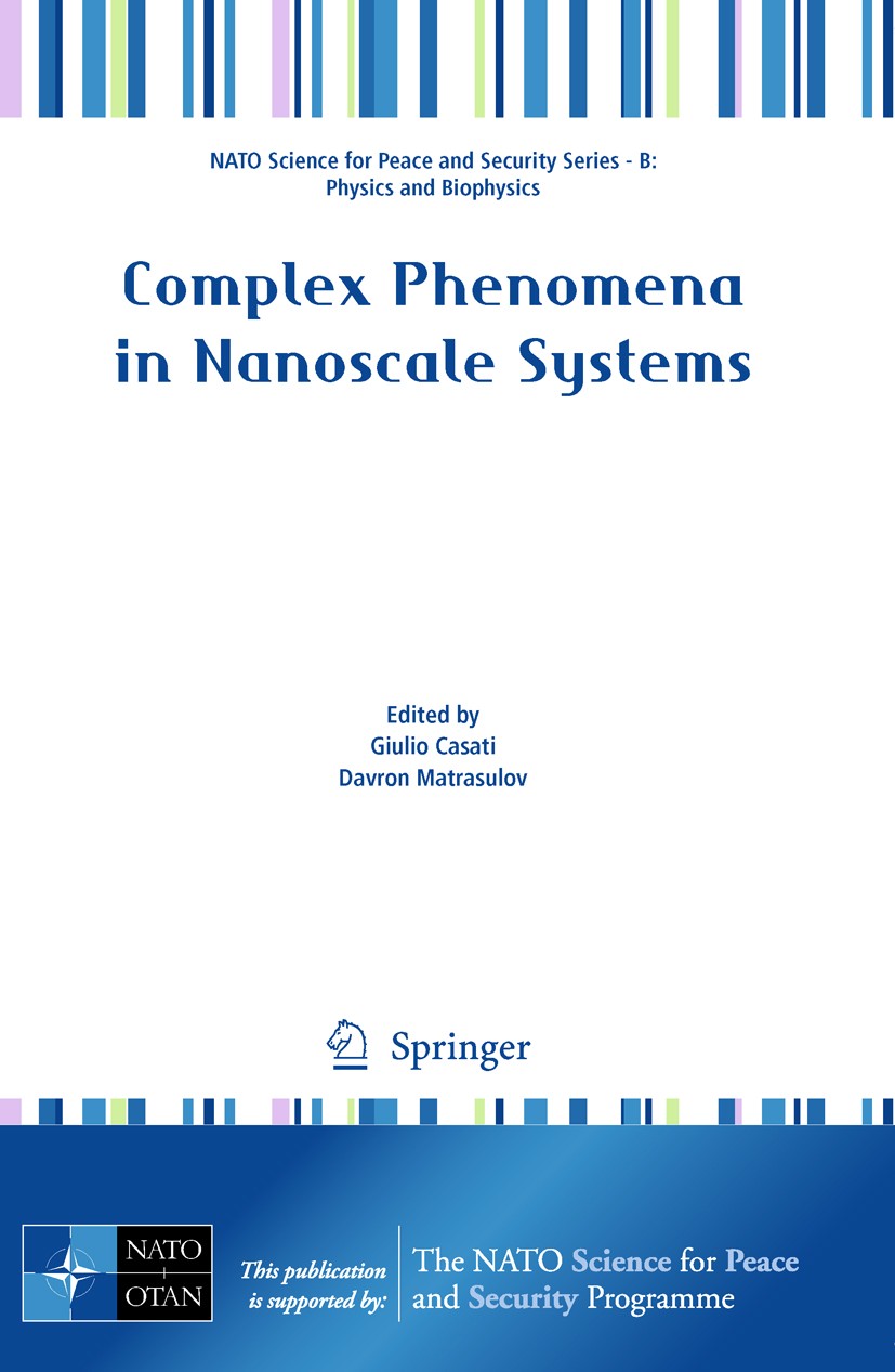 Titlebook: Complex Phenomena in Nanoscale Systems; Giulio Casati,Davron Matrasulov Conference proceedings 2009 Springer Science+Business Media B.V. 2 Titlebook: Complex Phenomena in Nanoscale Systems; Giulio Casati,Davron Matrasulov Conference proceedings 2009 Springer Science+Business Media B.V. 2