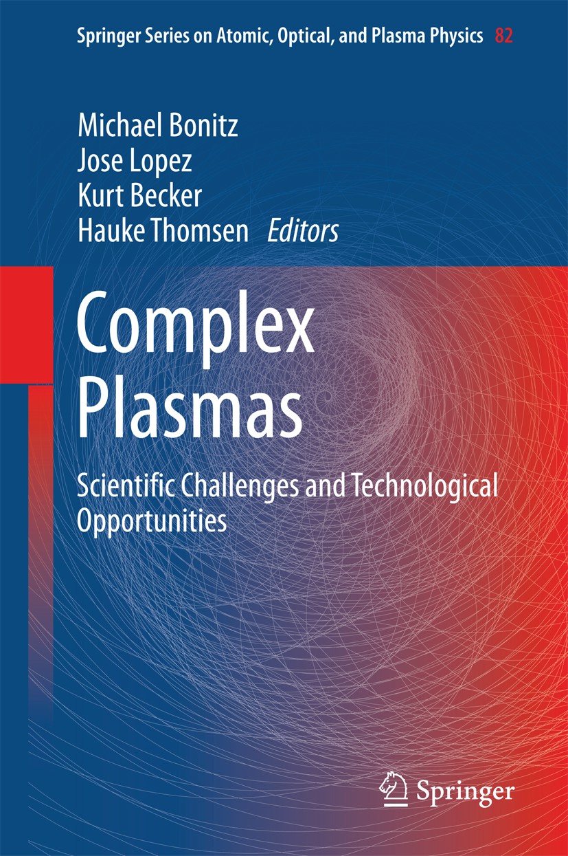 Titlebook: Complex Plasmas; Scientific Challenge Michael Bonitz,Jose Lopez,Hauke Thomsen Book 2014 Springer International Publishing Switzerland 2014 Titlebook: Complex Plasmas; Scientific Challenge Michael Bonitz,Jose Lopez,Hauke Thomsen Book 2014 Springer International Publishing Switzerland 2014
