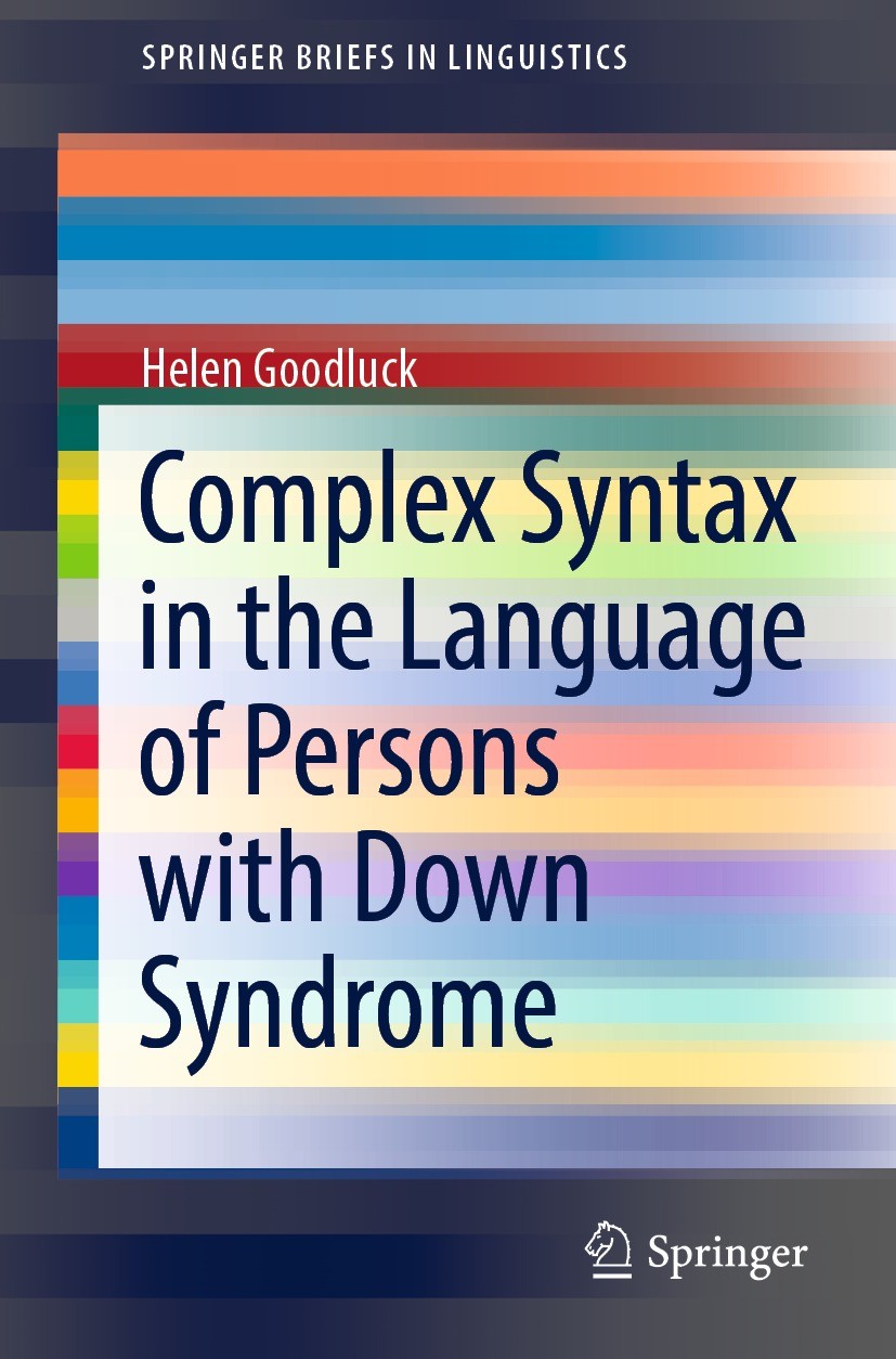 Titlebook: Complex Syntax in the Language of Persons with Down Syndrome; Helen Goodluck Book 2022 The Author(s), under exclusive license to Springer Titlebook: Complex Syntax in the Language of Persons with Down Syndrome; Helen Goodluck Book 2022 The Author(s), under exclusive license to Springer