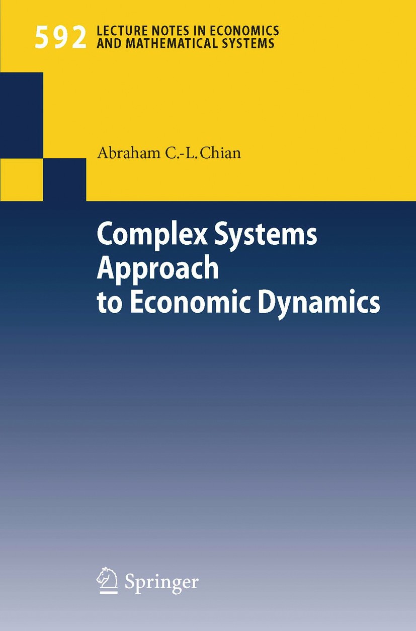 Titlebook: Complex Systems Approach to Economic Dynamics; A. Chian Book 2007 Springer-Verlag Berlin Heidelberg 2007 Business Cycles.Chaos.Economic Dy Titlebook: Complex Systems Approach to Economic Dynamics; A. Chian Book 2007 Springer-Verlag Berlin Heidelberg 2007 Business Cycles.Chaos.Economic Dy