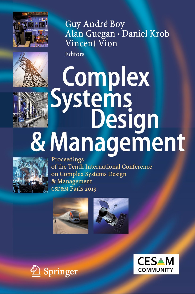 Titlebook: Complex Systems Design & Management; Proceedings of the T Guy André Boy,Alan Guegan,Vincent Vion Conference proceedings 2020 Springer Natur Titlebook: Complex Systems Design & Management; Proceedings of the T Guy André Boy,Alan Guegan,Vincent Vion Conference proceedings 2020 Springer Natur