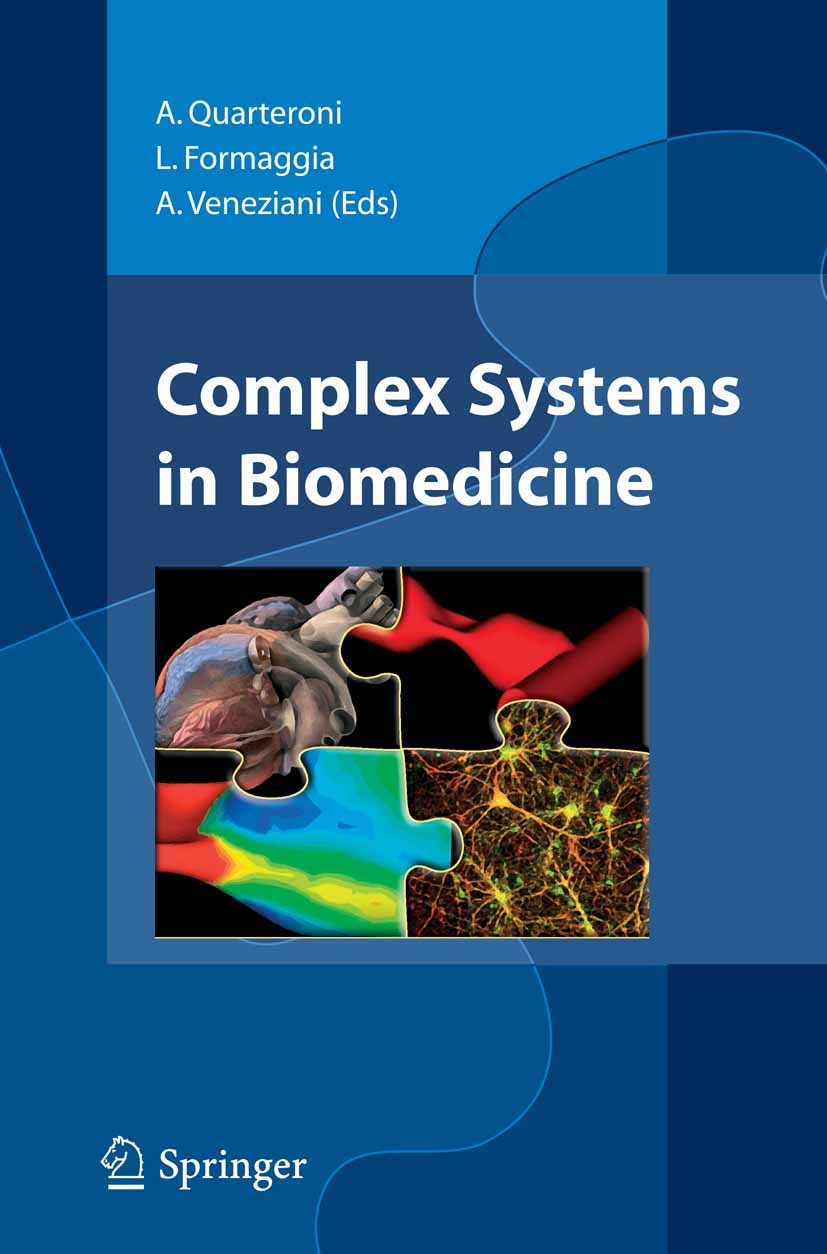 Titlebook: Complex Systems in Biomedicine; Alfio Quarteroni,Luca Formaggia,Alessandro Venezia Book 2006 Springer-Verlag Milan 2006 Approximation.Math Titlebook: Complex Systems in Biomedicine; Alfio Quarteroni,Luca Formaggia,Alessandro Venezia Book 2006 Springer-Verlag Milan 2006 Approximation.Math