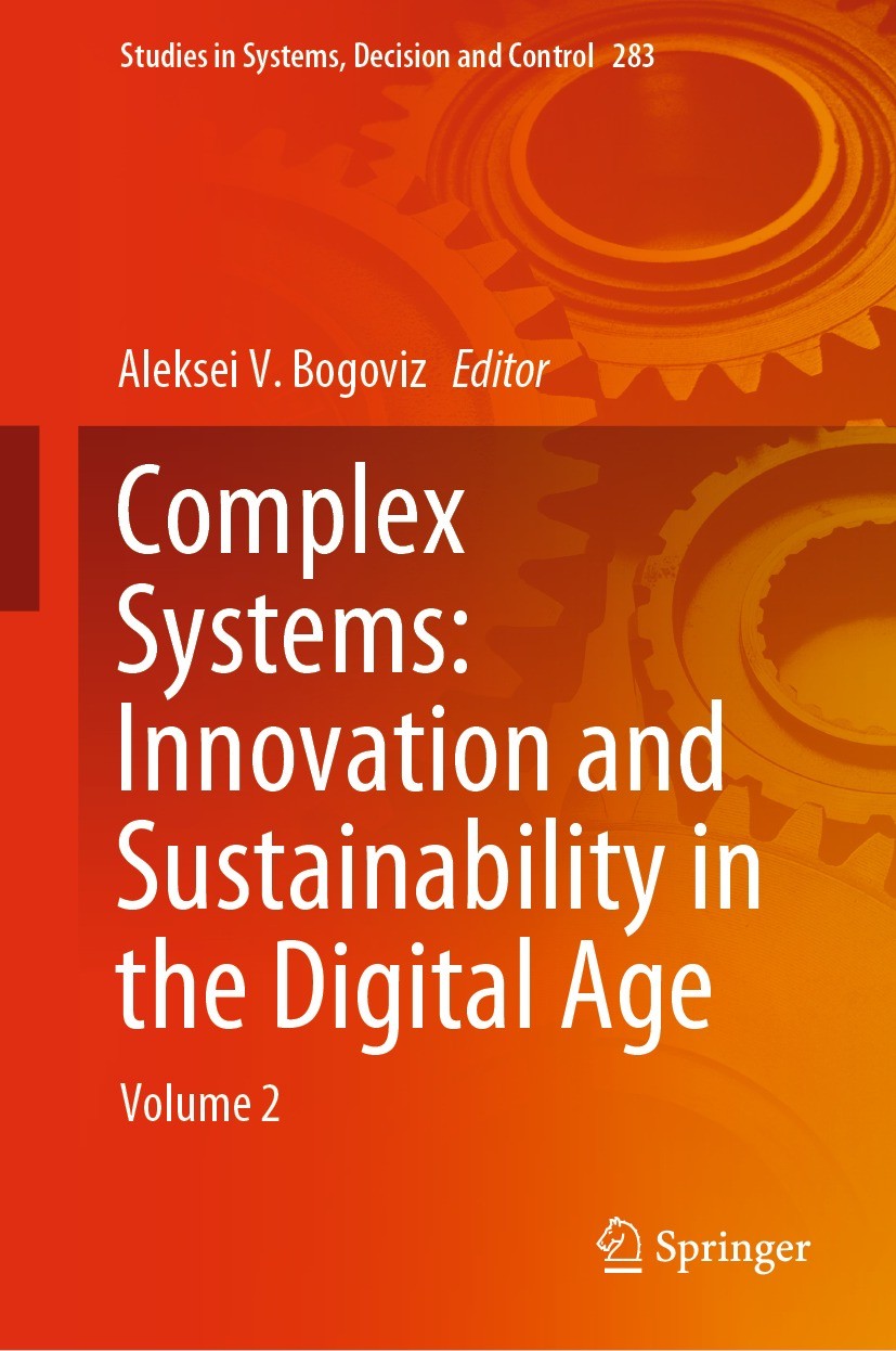 Titlebook: Complex Systems: Innovation and Sustainability in the Digital Age; Volume 2 Aleksei V. Bogoviz Book 2021 Springer Nature Switzerland AG 202 Titlebook: Complex Systems: Innovation and Sustainability in the Digital Age; Volume 2 Aleksei V. Bogoviz Book 2021 Springer Nature Switzerland AG 202