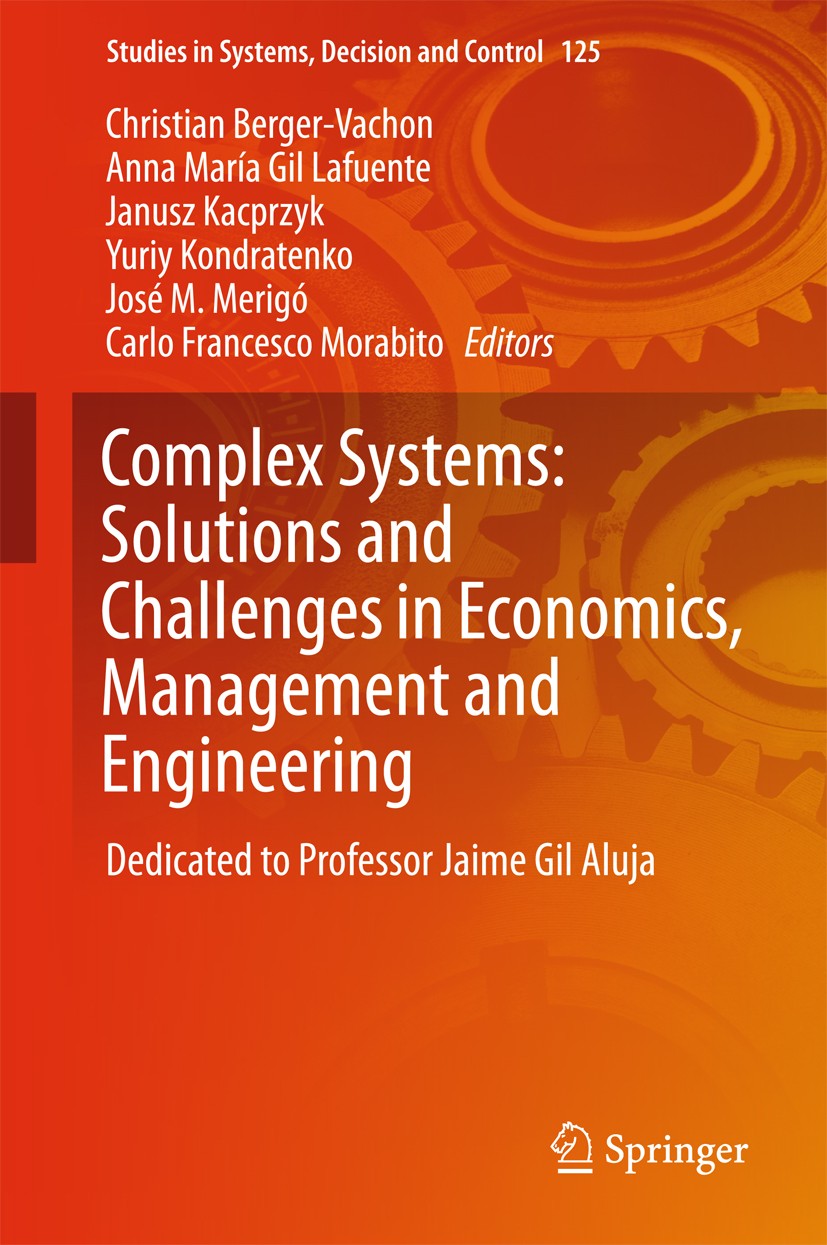 Titlebook: Complex Systems: Solutions and Challenges in Economics, Management and Engineering; Dedicated to Profess Christian Berger-Vachon,Anna María Titlebook: Complex Systems: Solutions and Challenges in Economics, Management and Engineering; Dedicated to Profess Christian Berger-Vachon,Anna María