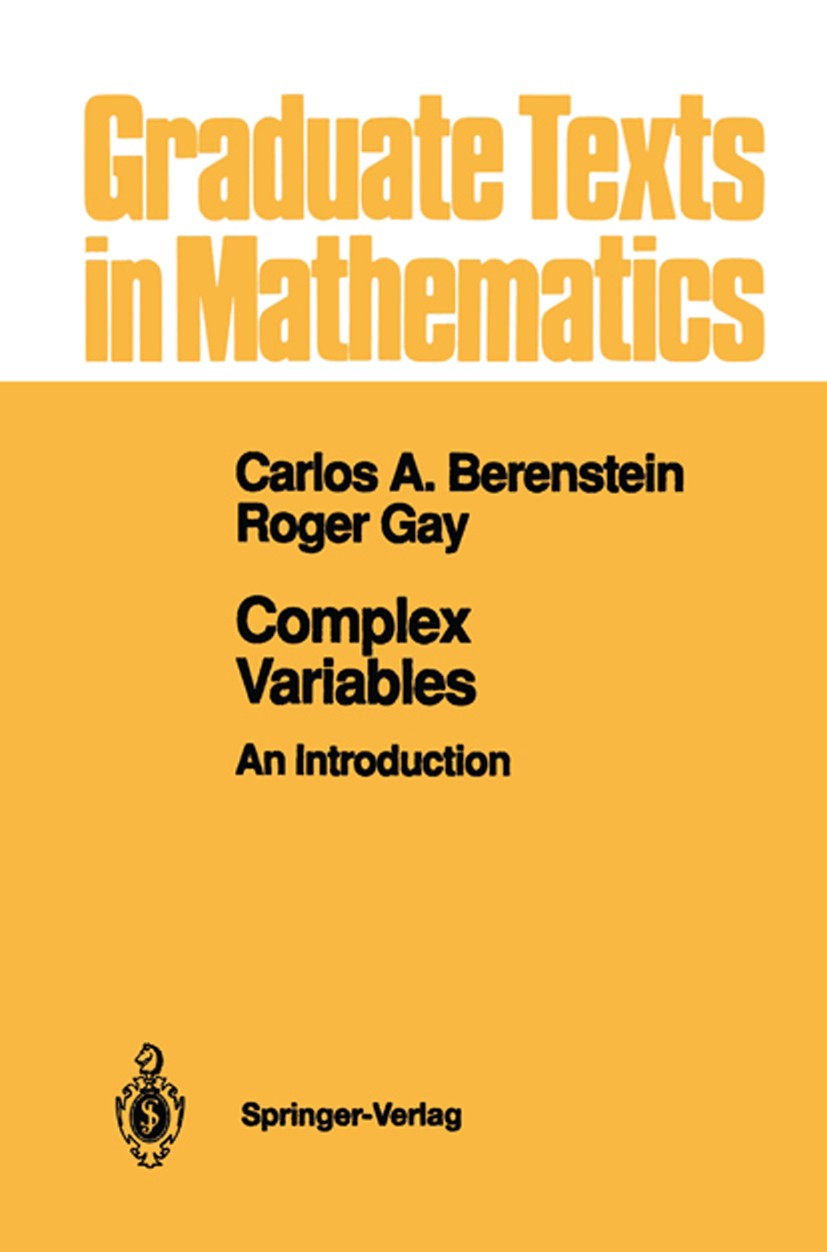 Titlebook: Complex Variables; An Introduction Carlos A. Berenstein,Roger Gay Textbook 1991 Springer-Verlag New York Inc. 1991 Residue theorem.Riemann Titlebook: Complex Variables; An Introduction Carlos A. Berenstein,Roger Gay Textbook 1991 Springer-Verlag New York Inc. 1991 Residue theorem.Riemann