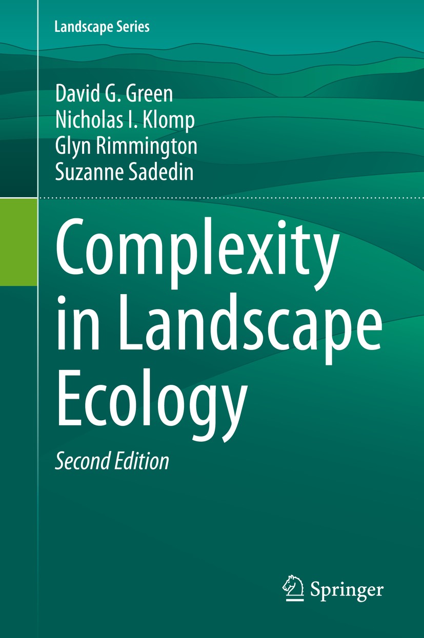 Titlebook: Complexity in Landscape Ecology; David G. Green,Nicholas I. Klomp,Suzanne Sadedin Book 2020Latest edition Springer Nature Switzerland AG 2 Titlebook: Complexity in Landscape Ecology; David G. Green,Nicholas I. Klomp,Suzanne Sadedin Book 2020Latest edition Springer Nature Switzerland AG 2