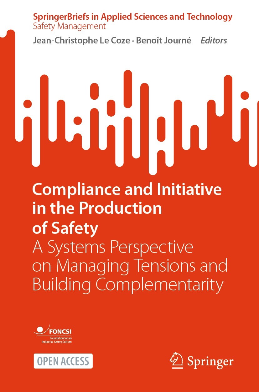 Titlebook: Compliance and Initiative in the Production of Safety; A Systems Perspectiv Jean-Christophe Le Coze,Benoît Journé Book‘‘‘‘‘‘‘‘ 2024 The Edi Titlebook: Compliance and Initiative in the Production of Safety; A Systems Perspectiv Jean-Christophe Le Coze,Benoît Journé Book‘‘‘‘‘‘‘‘ 2024 The Edi