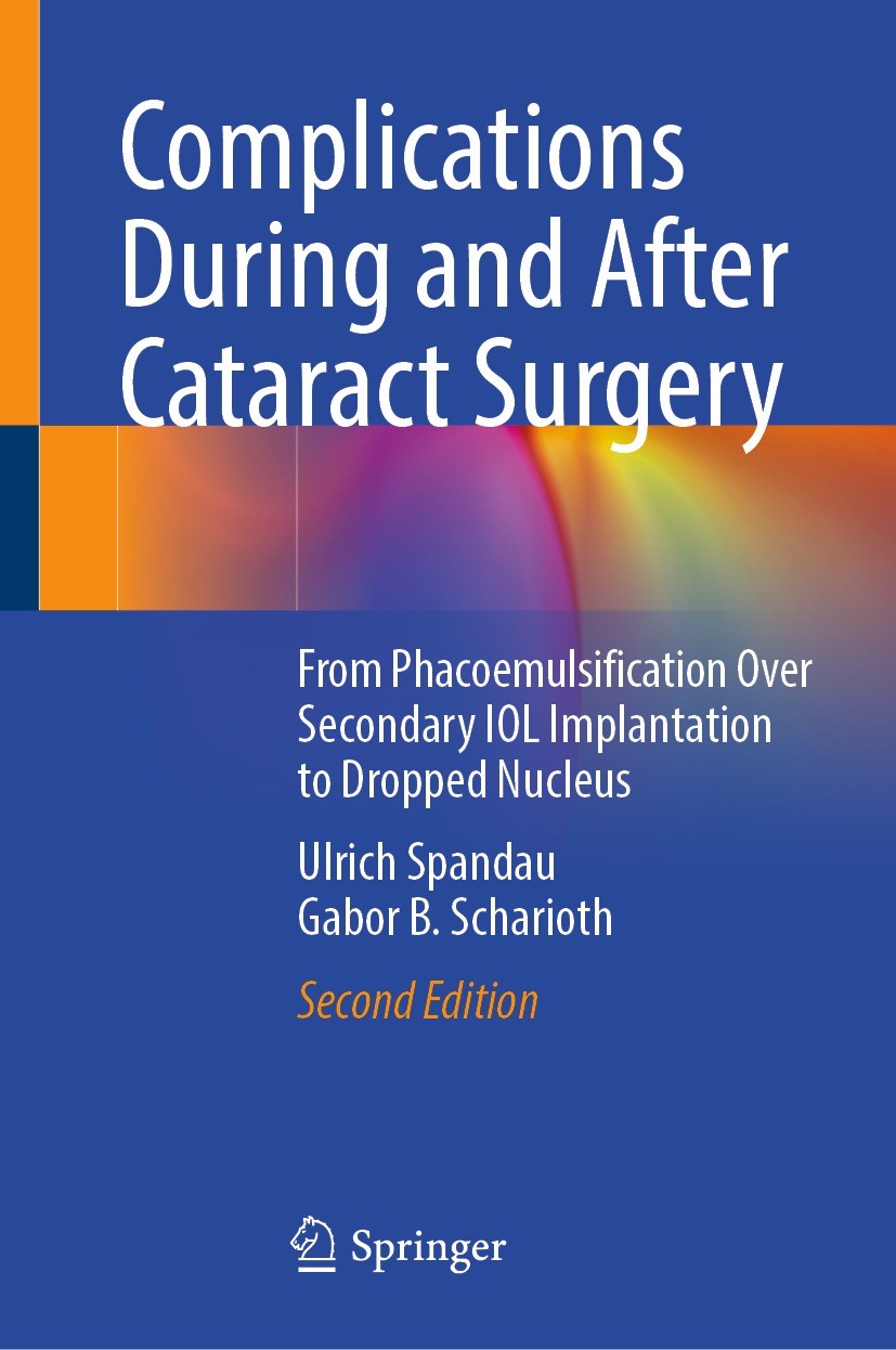 Titlebook: Complications During and After Cataract Surgery; From Phacoemulsifica Ulrich Spandau,Gabor B. Scharioth Book 2022Latest edition The Editor( Titlebook: Complications During and After Cataract Surgery; From Phacoemulsifica Ulrich Spandau,Gabor B. Scharioth Book 2022Latest edition The Editor(