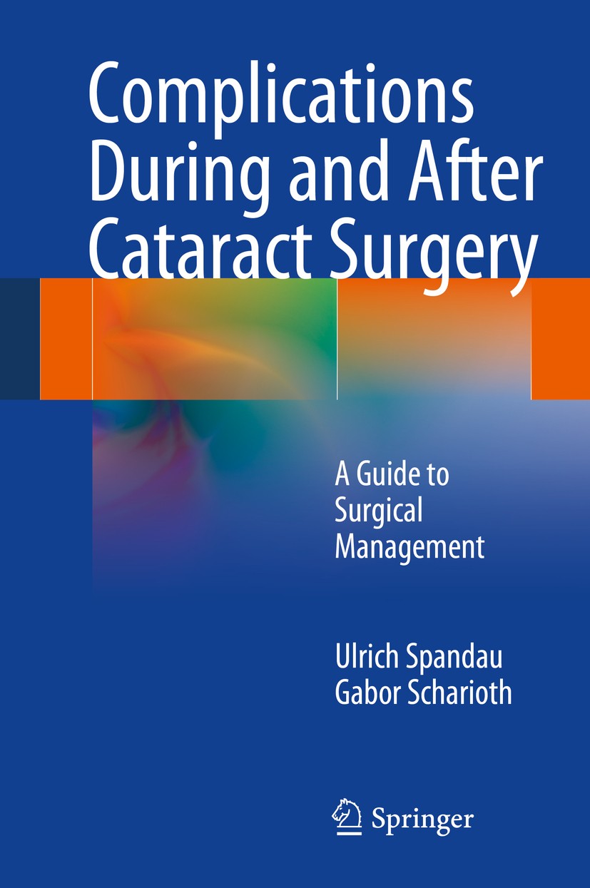 Titlebook: Complications During and After Cataract Surgery; A Guide to Surgical Ulrich Spandau,Gabor Scharioth Book 20141st edition Springer-Verlag B Titlebook: Complications During and After Cataract Surgery; A Guide to Surgical Ulrich Spandau,Gabor Scharioth Book 20141st edition Springer-Verlag B