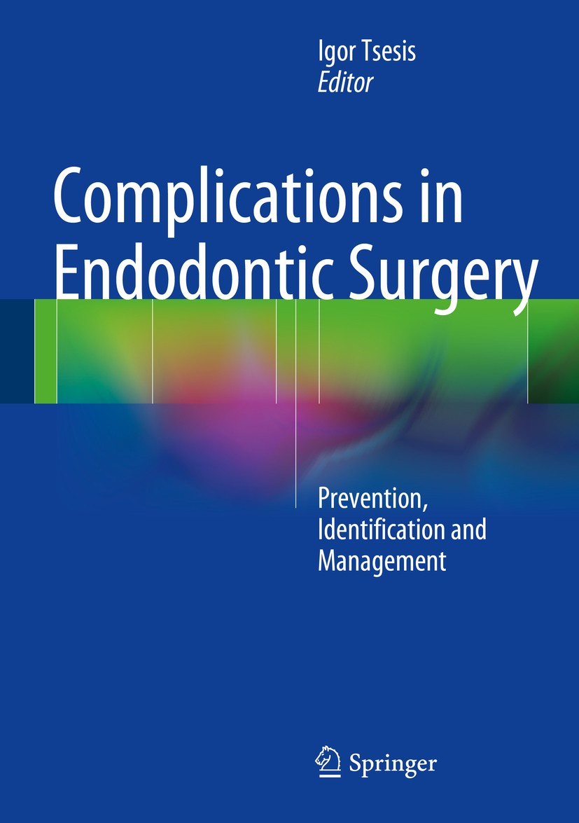 Titlebook: Complications in Endodontic Surgery; Prevention, Identifi Igor Tsesis Book 2014 The Editor(s) (if applicable) and The Author(s), under excl Titlebook: Complications in Endodontic Surgery; Prevention, Identifi Igor Tsesis Book 2014 The Editor(s) (if applicable) and The Author(s), under excl