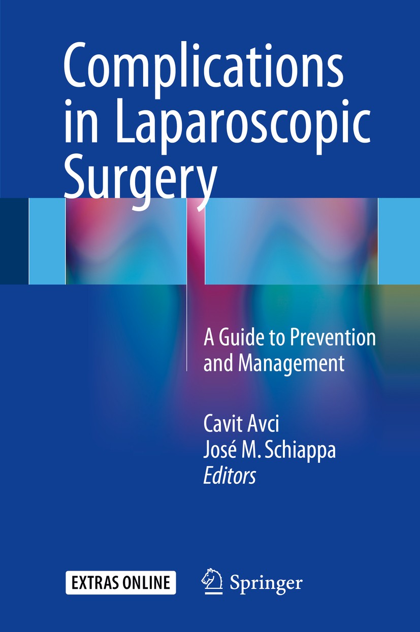 Titlebook: Complications in Laparoscopic Surgery; A Guide to Preventio Cavit Avci,José M. Schiappa Book 2016 Springer International Publishing Switzer Titlebook: Complications in Laparoscopic Surgery; A Guide to Preventio Cavit Avci,José M. Schiappa Book 2016 Springer International Publishing Switzer