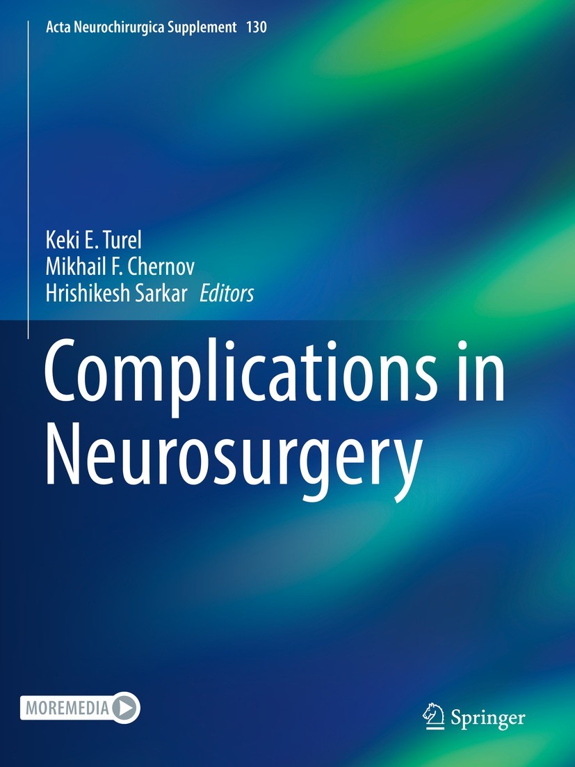 Titlebook: Complications in Neurosurgery; Keki E. Turel,Mikhail F. Chernov,Hrishikesh Sarkar Conference proceedings 2023 Springer Nature Switzerland Titlebook: Complications in Neurosurgery; Keki E. Turel,Mikhail F. Chernov,Hrishikesh Sarkar Conference proceedings 2023 Springer Nature Switzerland