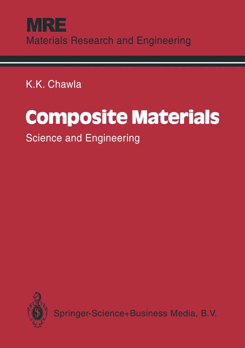 Titlebook: Composite Materials; Science and Engineer Krishan Kumar Chawla Book 19871st edition Springer-Verlag New York 1987 ceramics.composite materi Titlebook: Composite Materials; Science and Engineer Krishan Kumar Chawla Book 19871st edition Springer-Verlag New York 1987 ceramics.composite materi