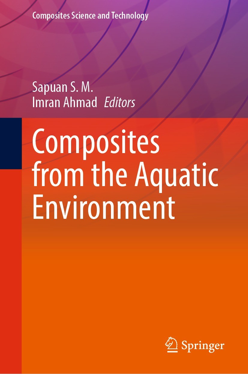 Titlebook: Composites from the Aquatic Environment; Sapuan S. M.,Imran Ahmad Book 2023 The Editor(s) (if applicable) and The Author(s), under exclusi Titlebook: Composites from the Aquatic Environment; Sapuan S. M.,Imran Ahmad Book 2023 The Editor(s) (if applicable) and The Author(s), under exclusi