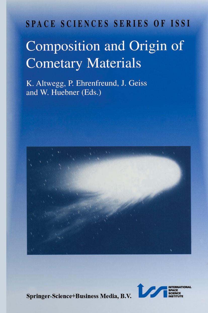 Titlebook: Composition and Origin of Cometary Materials; Proceedings of an IS K. Altwegg,P. Ehrenfreund,W. F. Huebner Conference proceedings 1999 Spri Titlebook: Composition and Origin of Cometary Materials; Proceedings of an IS K. Altwegg,P. Ehrenfreund,W. F. Huebner Conference proceedings 1999 Spri