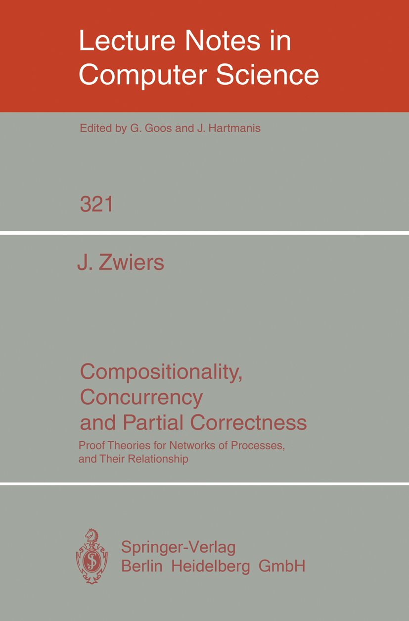 Titlebook: Compositionality, Concurrency, and Partial Correctness; Proof Theories for N Job Zwiers Book 1989 Springer-Verlag Berlin Heidelberg 1989 Oc Titlebook: Compositionality, Concurrency, and Partial Correctness; Proof Theories for N Job Zwiers Book 1989 Springer-Verlag Berlin Heidelberg 1989 Oc